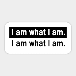 I AM WHAT I AM. Sticker